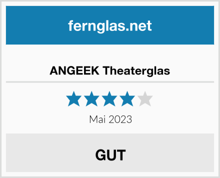  ANGEEK Theaterglas Test